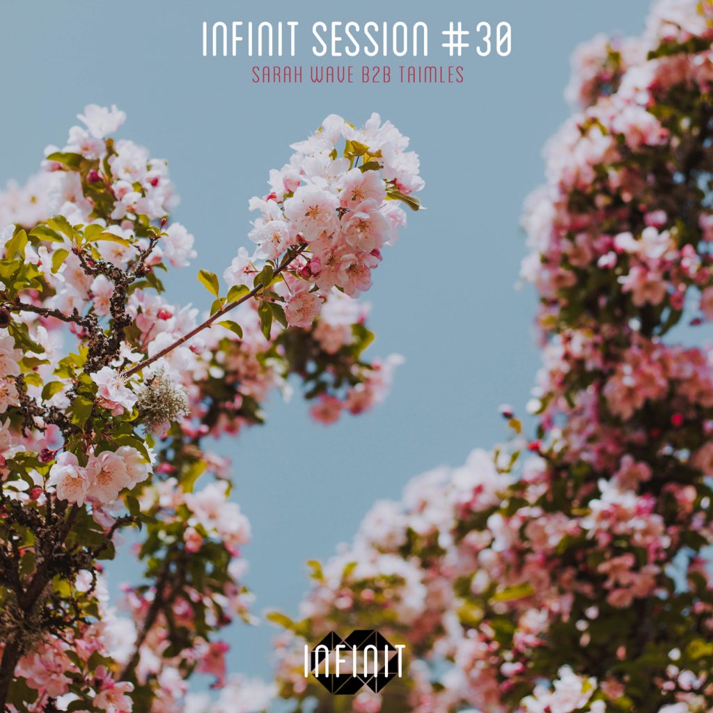 INFINIT Session 30 mixed by Sarah Wave and Taimles