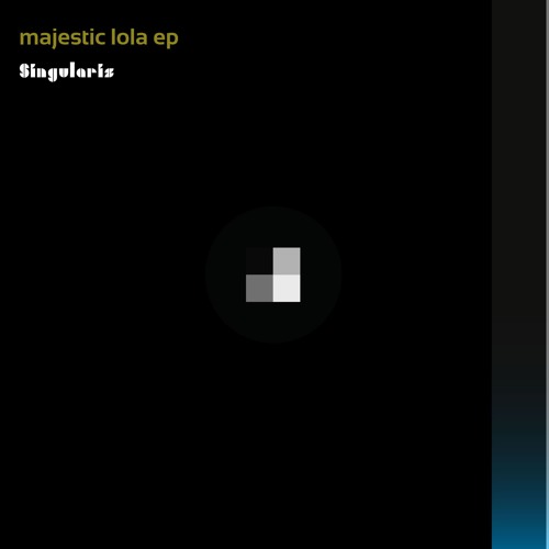 Singularis Majestic Lola EP Stream