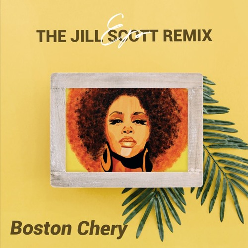 boston chery - jill scott remixes stream free download