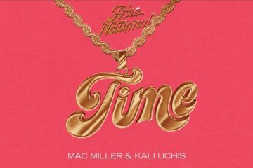 Free Nationals, Mac Miller, Kali Uchis - Time