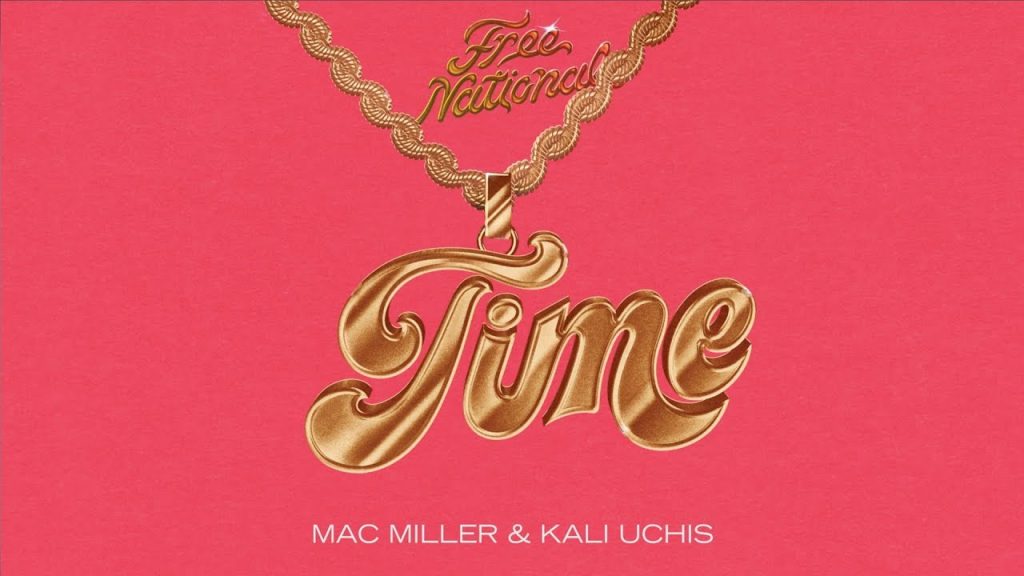 Free Nationals, Mac Miller, Kali Uchis - Time
