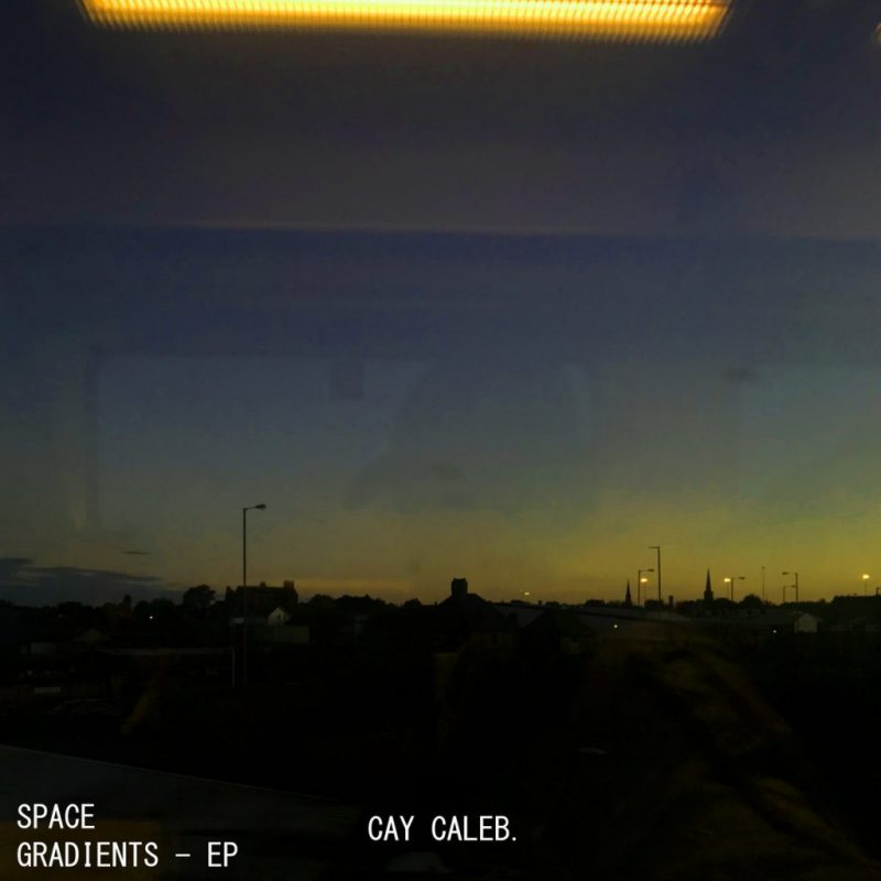 cay caleb - SPACE GRADIENTS EP Stream