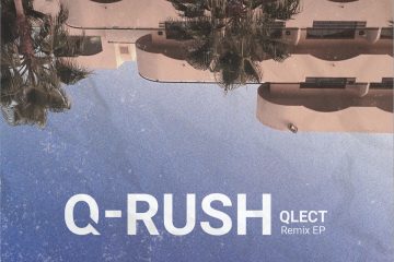 Q-RUSH presents QLECT Remix EP