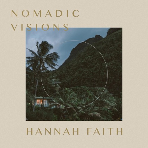Hannah Faith - Nomadic Visions Mix