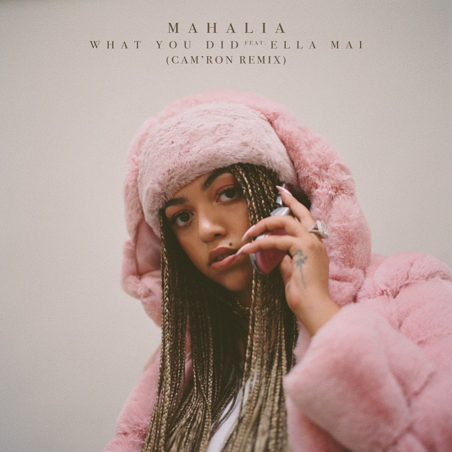 Mahalia unveils Cam'Ron remix of "What You Did" feat. Ella Mai