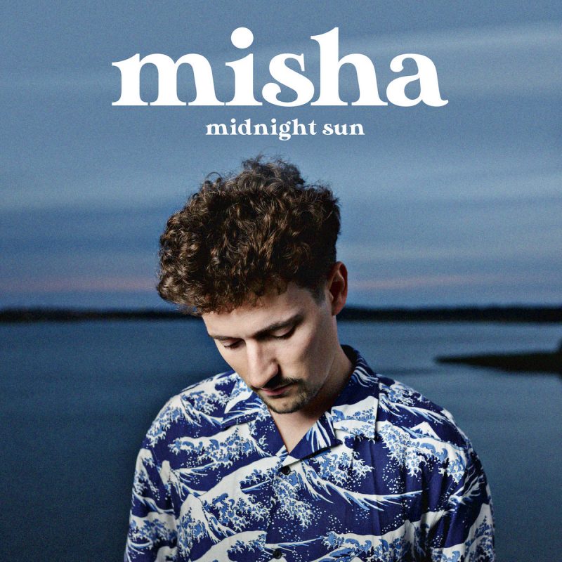 Misha delivers early summer vibes with his new EP "Midnight Sun"