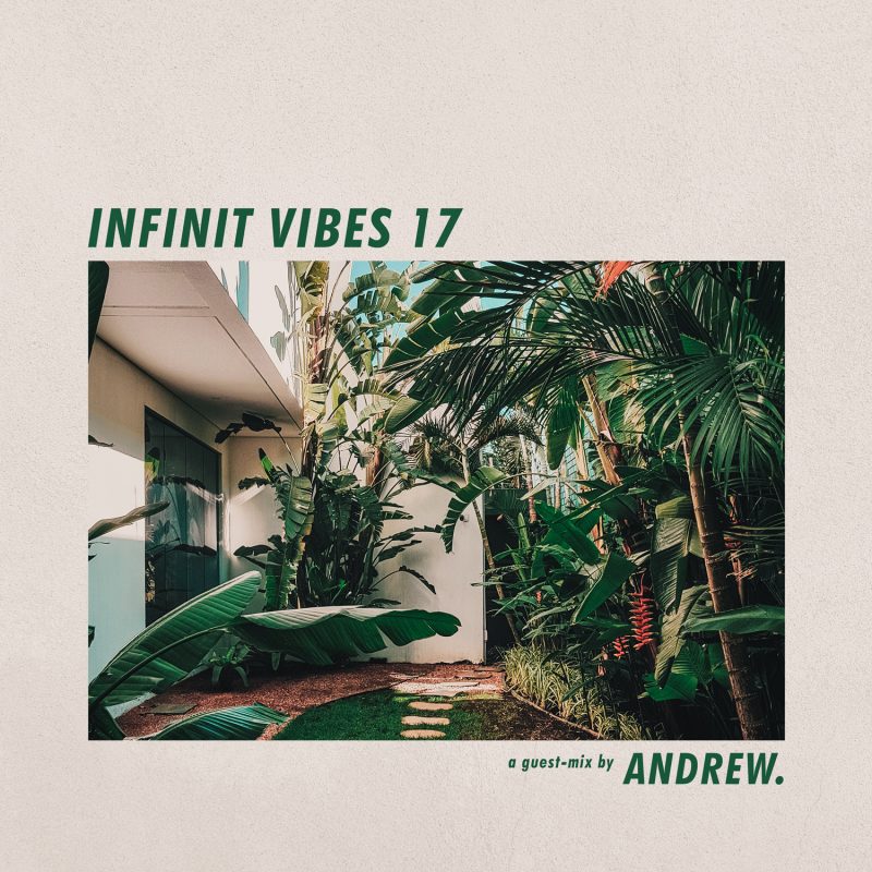 INFINIT VIBES 17 - ANDREW.