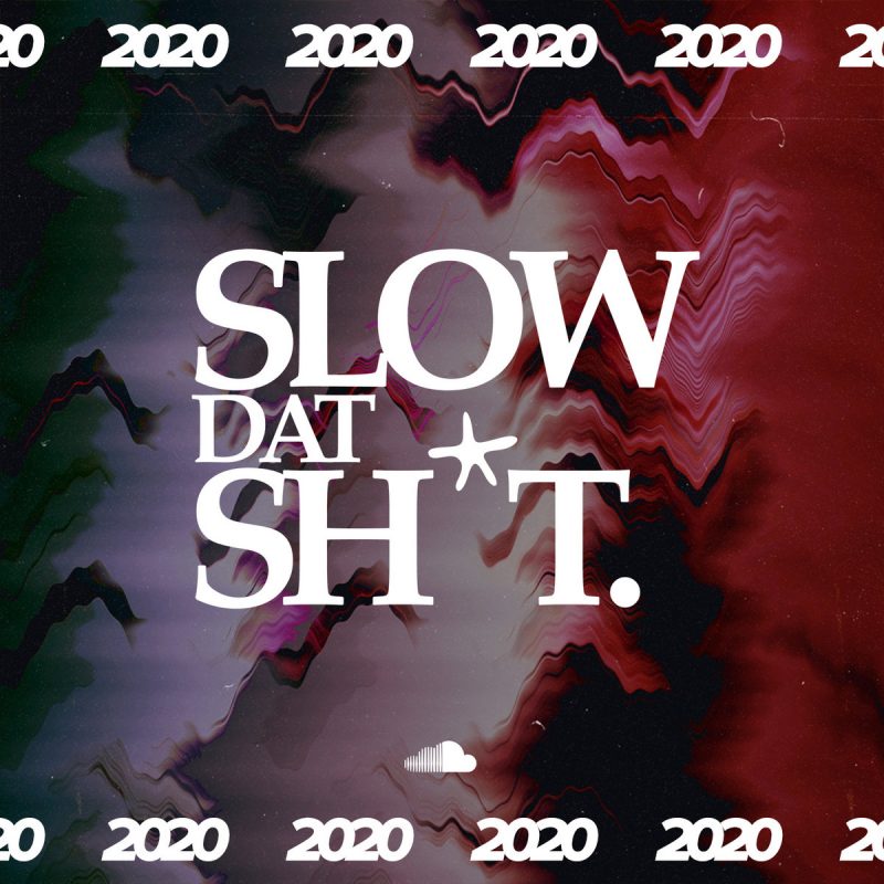 "SLOW DAT SH​*​T 2020" Compilation (Free Download)