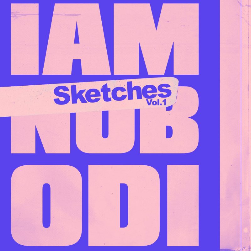 IAMNOBODI delivers new gems on "Sketches Vol​.​1"