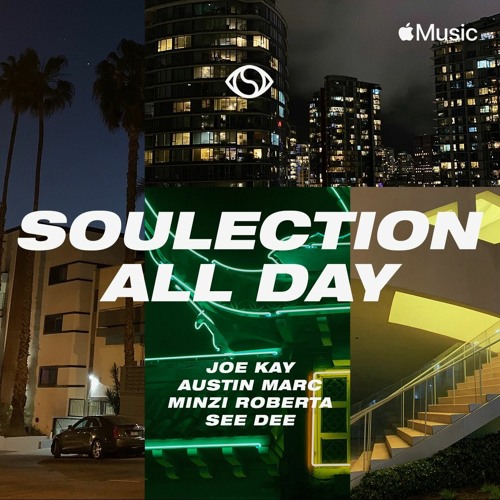 Soulection All Day 2021 w/ Joe Kay, Austin Marc, Minzi Roberta & See Dee