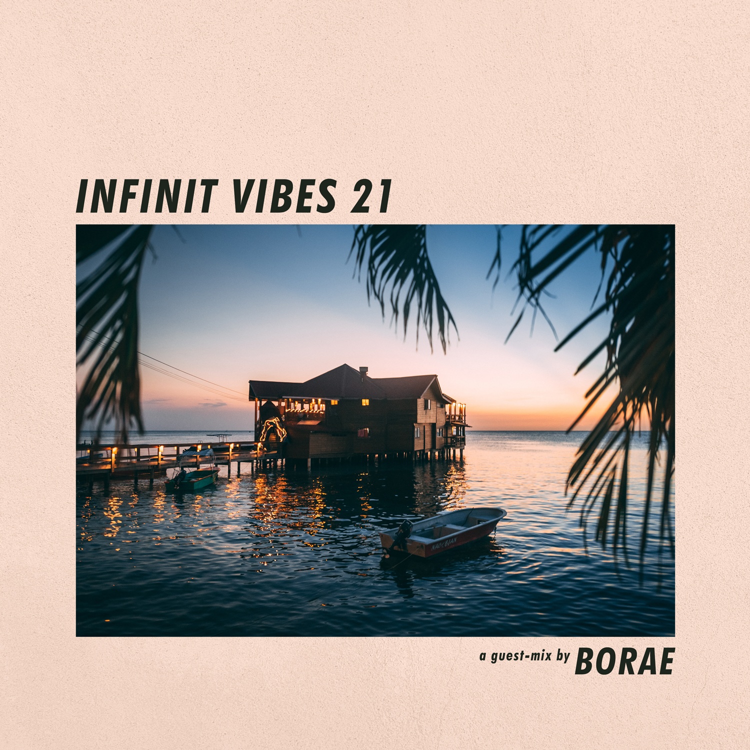 INFINIT VIBES 21 - A guest-mix by BORAE