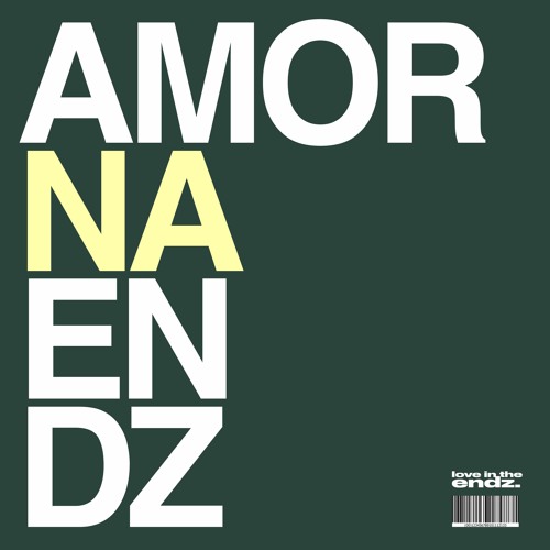 Love In The Endz pres. "AMOR NA ENDZ - DIA x NOITE"